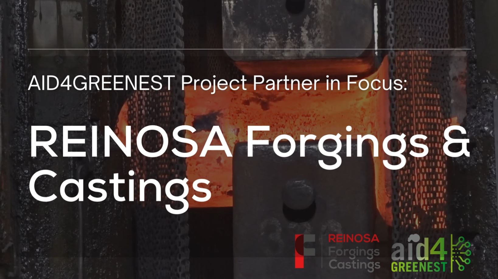 REINOSA Forgings & Castings: AID4GREENEST Project Partner in Focus